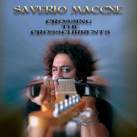 Saverio Maccne - Crossing The Crosscurrents