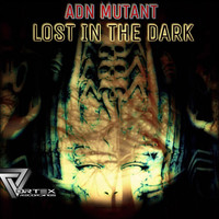 Adn Mutant - Lost In The Dark