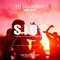 DJ DougMix - Good Times