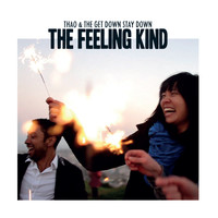 Thao & The Get Down Stay Down - The Feeling Kind