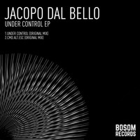Jacopo Dal Bello - Under Control EP
