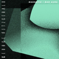 George Fitzgerald - Magnetic / Bad Aura