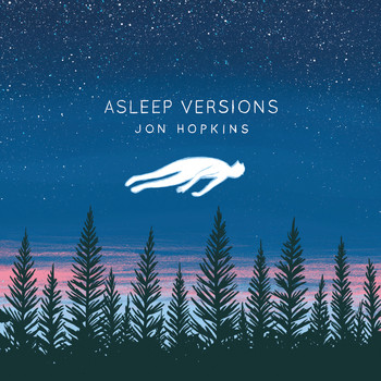 Jon Hopkins - Asleep Versions