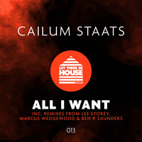 Cailum Staats - All I Want