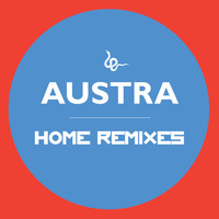 Austra - Home Remixes