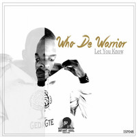 Who De Warrior - Let You Know (Who de Warrior Taichi Mix)