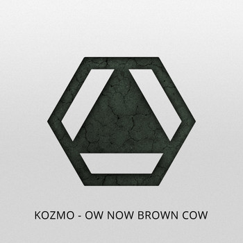 Kozmo - Ow Now Brown Cow