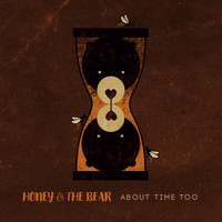 Honey and The Bear - About Time Too