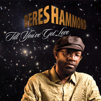 Beres Hammond - Till You've Got Love - Single