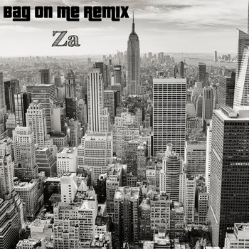 Za - Bag On Me Remix