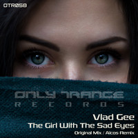 Vlad Gee - The Girl With The Sad Eyes