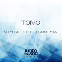 Toivo - No More / The Burning Man