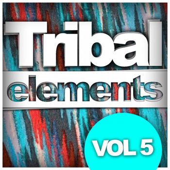 Various Artists - Tribal Elements, Vol. 5