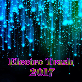 Various Artists - Electro Trash 2017