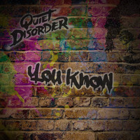 Quiet Disorder - You Know