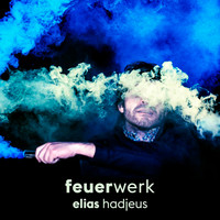 Elias Hadjeus - Feuerwerk