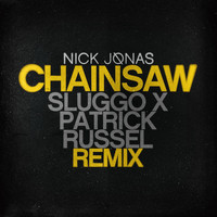 Nick Jonas - Chainsaw (Sluggo x Patrick Russel Remix [Explicit])