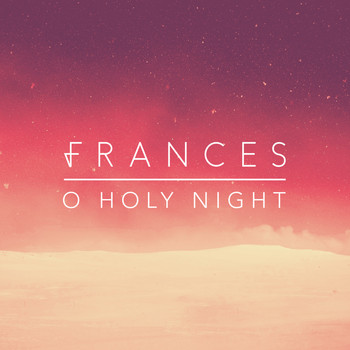 Frances - O Holy Night