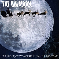 The Big Moon - It’s The Most Wonderful Time Of The Year