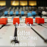 Danielia Cotton - Merry Christmas (I'm With You)