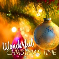 Christmas Time - Wonderful Christmas Time - The Most Famous Christmas Instrumental Music for Holiday Season