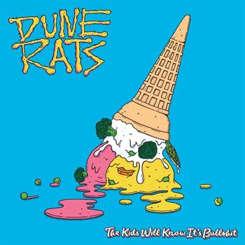 Dune Rats - The Kids Will Know It's Bullshit (Explicit)