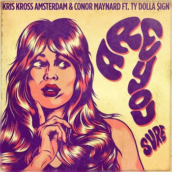 Kris Kross Amsterdam & Conor Maynard - Are You Sure? (feat. Ty Dolla $ign)