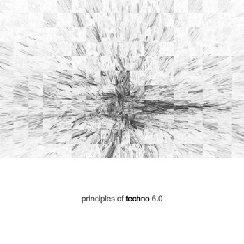 Various Artists - Principles of Techno 6.0