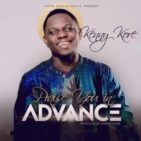 Kenny Kore - Praise You In Advance