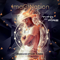 Tito Da Fire - ImaGINation
