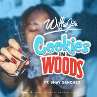 Willie Joe - Cookies in Woods (feat. Shay Sanchez) (Explicit)
