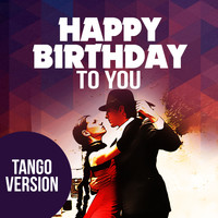 Happy Birthday, Happy Birthday Band and Happy Birthday Group - Happy Birthday To You (Tango Version)