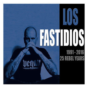 Los Fastidios - 1991 - 2016 25 Rebel Years