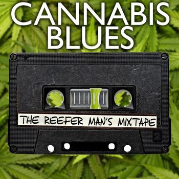 Various Artists - Cannabis Blues: The Reefer Man’s Mixtape