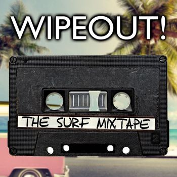 Various Artists - Wipeout! The Surf Mixtape