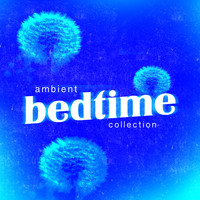 Bedtime for Baby - Ambient Bedtime Collection