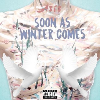 Asis - Soon as Winter Comes (Explicit)