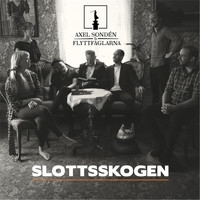 Axel Sondén & Flyttfåglarna - Slottsskogen