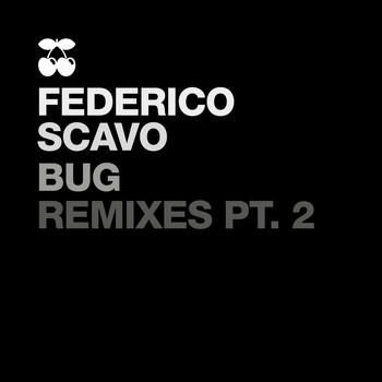 federico scavo - Bug - Remixes, Pt. 2