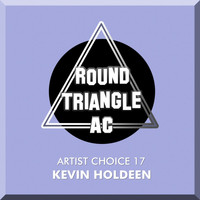 Kevin Holdeen - Artist Choice 17. Kevin Holdeen