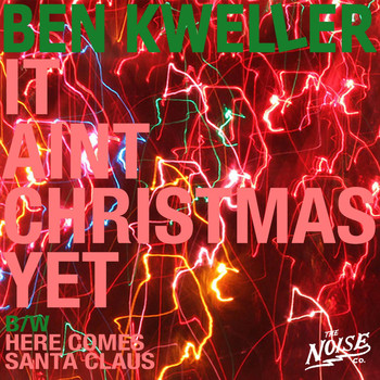 Ben Kweller - It Ain't Christmas Yet