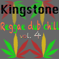Kingstone - Reggae Dub Chill, Vol. 4