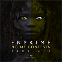 Ensaime - No Me Contesta (Club Mix)