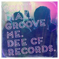 Scott Diaz - Groove Me
