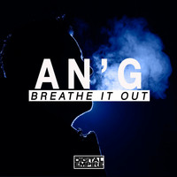 AN'G - Breathe It Out