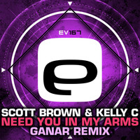Scott Brown & Kelly C - Need You In My Arms (Ganar Remix)