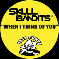 Skull Bandits - When I Think Of You