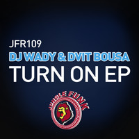Dj Wady, Dvit Bousa - Turn On EP
