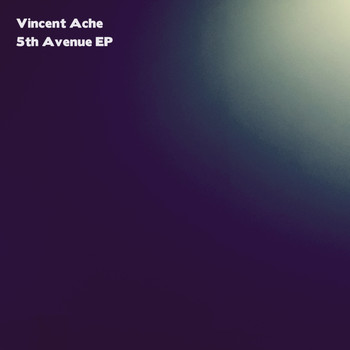 Vincent Ache - 5th Avenue EP