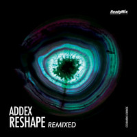 Addex - Reshape (LP) 'Remixed'